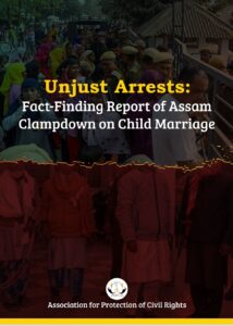 Unjust Arrests - Assam Clampdown on Child Marriage